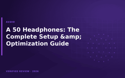 A 50 Headphones: The Complete Setup & Optimization Guide