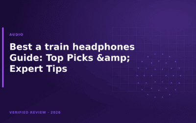Best a train headphones Guide: Top Picks & Expert Tips