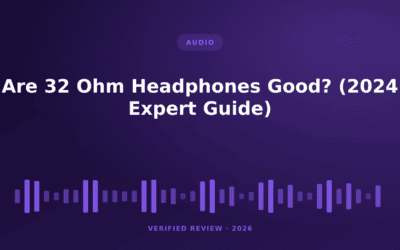 Are 32 Ohm Headphones Good? (2024 Expert Guide)