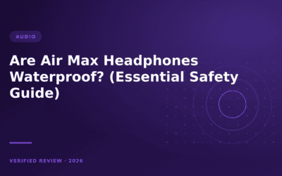 Are Air Max Headphones Waterproof? (Essential Safety Guide)