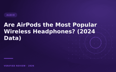Are AirPods the Most Popular Wireless Headphones? (2024 Data)