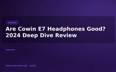 Are Cowin E7 Headphones Good? 2024 Deep Dive Review
