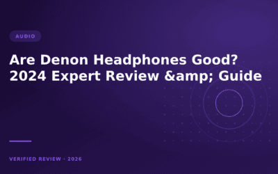 Are Denon Headphones Good? 2024 Expert Review & Guide