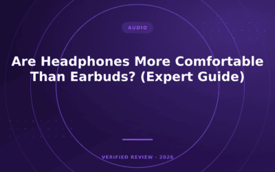 Are Headphones More Comfortable Than Earbuds? (Expert Guide)