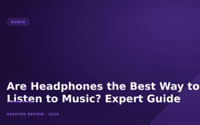 Are Headphones the Best Way to Listen to Music? Expert Guide