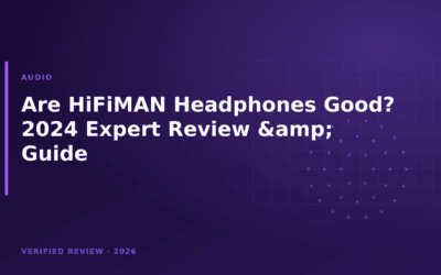 Are HiFiMAN Headphones Good? 2024 Expert Review & Guide