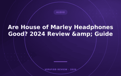 Are House of Marley Headphones Good? 2024 Review & Guide