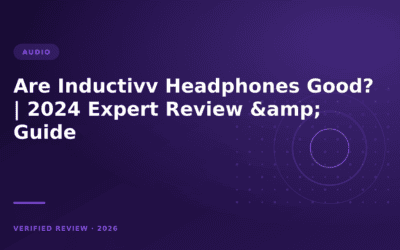 Are Inductivv Headphones Good? | 2024 Expert Review & Guide