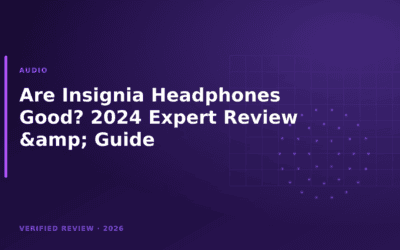 Are Insignia Headphones Good? 2024 Expert Review & Guide