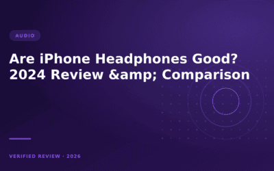 Are iPhone Headphones Good? 2024 Review & Comparison