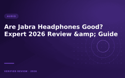 Are Jabra Headphones Good? Expert 2026 Review & Guide