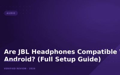 Are JBL Headphones Compatible With Android? (Full Setup Guide)