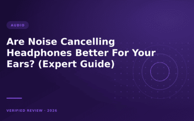 Are Noise Cancelling Headphones Better For Your Ears? (Expert Guide)