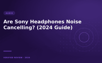 Are Sony Headphones Noise Cancelling? (2024 Guide)