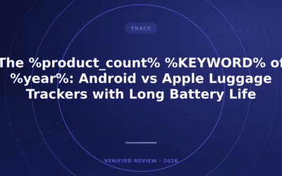 The 10 GPS Trackers For Luggage of 2026: Android vs Apple Luggage Trackers with Long Battery Life