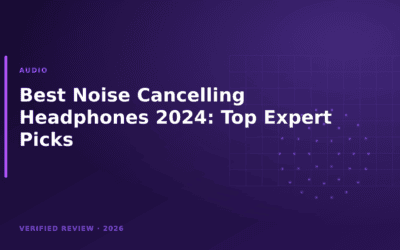 Best Noise Cancelling Headphones 2024: Top Expert Picks