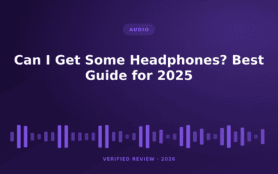 Can I Get Some Headphones? Best Guide for 2025
