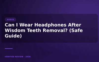 Can I Wear Headphones After Wisdom Teeth Removal? (Safe Guide)