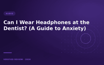 Can I Wear Headphones at the Dentist? (A Guide to Anxiety)