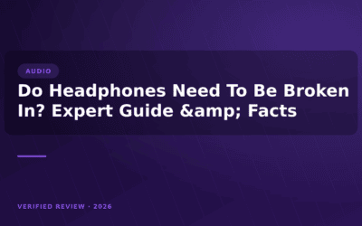 Do Headphones Need To Be Broken In? Expert Guide & Facts