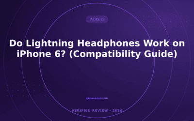 Do Lightning Headphones Work on iPhone 6? (Compatibility Guide)