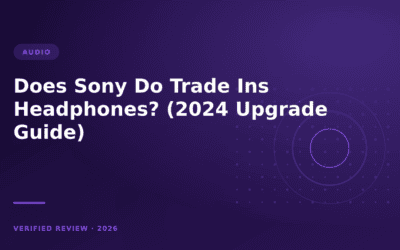 Does Sony Do Trade Ins Headphones? (2024 Upgrade Guide)