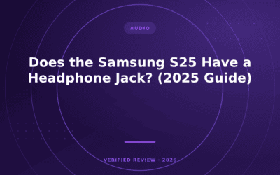 Does the Samsung S25 Have a Headphone Jack? (2025 Guide)