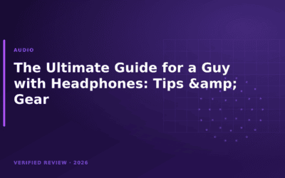 The Ultimate Guide for a Guy with Headphones: Tips & Gear
