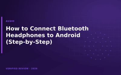 How to Connect Bluetooth Headphones to Android (Step-by-Step)