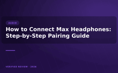How to Connect Max Headphones: Step-by-Step Pairing Guide