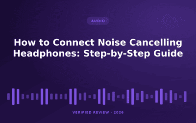 How to Connect Noise Cancelling Headphones: Step-by-Step Guide