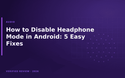 How to Disable Headphone Mode in Android: 5 Easy Fixes