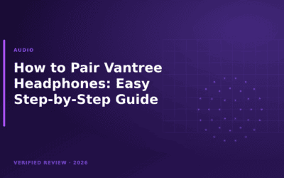 How to Pair Vantree Headphones: Easy Step-by-Step Guide