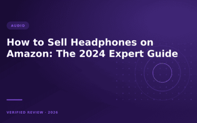 How to Sell Headphones on Amazon: The 2024 Expert Guide