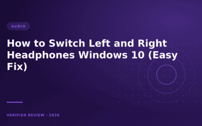 How to Switch Left and Right Headphones Windows 10 (Easy Fix)