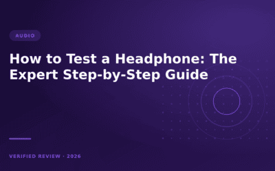 How to Test a Headphone: The Expert Step-by-Step Guide