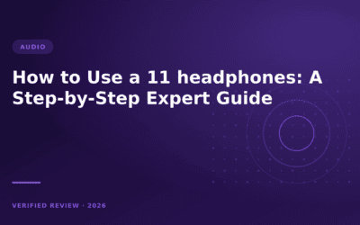 How to Use a 11 headphones: A Step-by-Step Expert Guide
