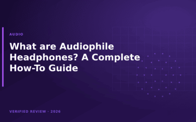 What are Audiophile Headphones? A Complete How-To Guide