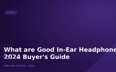 What are Good In-Ear Headphones? 2024 Buyer’s Guide