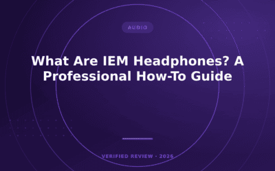 What Are IEM Headphones? A Professional How-To Guide