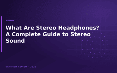 What Are Stereo Headphones? A Complete Guide to Stereo Sound