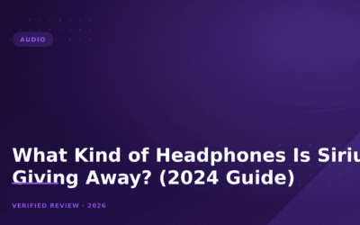 What Kind of Headphones Is SiriusXM Giving Away? (2024 Guide)