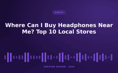 Where Can I Buy Headphones Near Me? Top 10 Local Stores