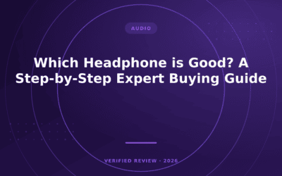 Which Headphone is Good? A Step-by-Step Expert Buying Guide