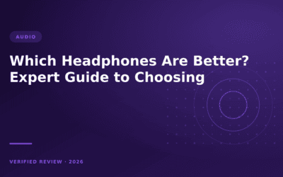 Which Headphones Are Better? Expert Guide to Choosing