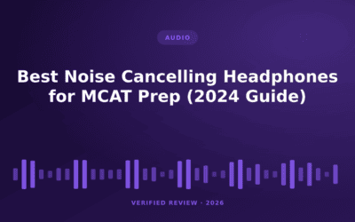Best Noise Cancelling Headphones for MCAT Prep (2024 Guide)