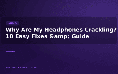 Why Are My Headphones Crackling? 10 Easy Fixes & Guide