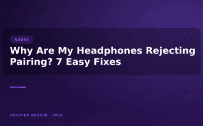 Why Are My Headphones Rejecting Pairing? 7 Easy Fixes