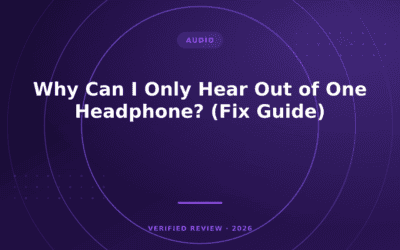 Why Can I Only Hear Out of One Headphone? (Fix Guide)