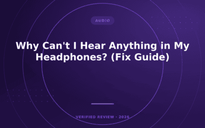 Why Can’t I Hear Anything in My Headphones? (Fix Guide)
